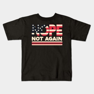 Nope Not Again Kids T-Shirt